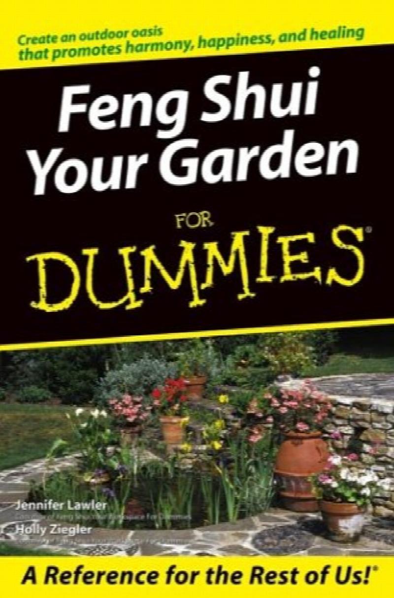 Feng Shui Your Garden For Dummies